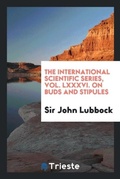 Cover: The International Scientific Series, Vol. LXXXVI. on Buds and Stipules - Trieste Publishing