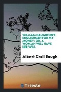 Cover: William Haughton's Englishmen for My Money - Trieste Publishing