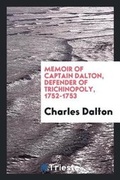 Cover: Memoir of Captain Dalton, Defender of Trichinopoly, 1752-1753 - Trieste Publishing