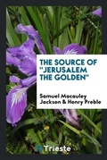 Cover: The Source of Jerusalem the Golden - Trieste Publishing