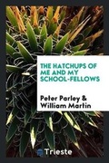 Cover: The Hatchups of Me and My School-Fellows - Trieste Publishing