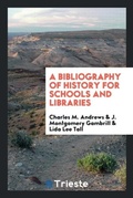 Cover: A Bibliography of History for Schools and Libraries - Trieste Publishing