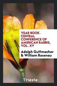 Enlarge image Cover: Year Book. Central Conference of American Rabbis, Vol. XV - Trieste Publishing