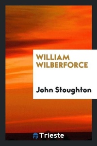 Abbildung von: William Wilberforce - Trieste Publishing