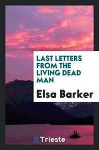 Enlarge image Cover: Last Letters from the Living Dead Man - Trieste Publishing
