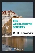 Cover: The Acquisitive Society - Trieste Publishing