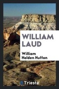 Cover: William Laud - Trieste Publishing