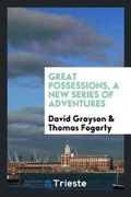 Cover: Great Possessions, a New Series of Adventures - Trieste Publishing