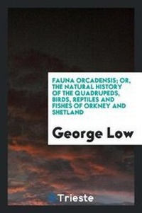 Abbildung von: Fauna Orcadensis; Or, the Natural History of the Quadrupeds, Birds, Reptiles and Fishes of Orkney and Shetland - Trieste Publishing