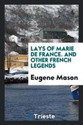 Cover: Lays of Marie de France. and Other French Legends - Trieste Publishing