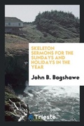 Cover: Skeleton Sermons for the Sundays and Holidays in the Year - Trieste Publishing