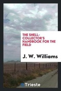 Cover: The Shell-Collector's Handbook for the Field - Trieste Publishing