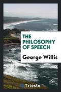 Cover: The Philosophy of Speech - Trieste Publishing