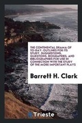 Cover: The Continental Drama of To-Day - Trieste Publishing