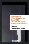 Cover: Concerning French Verse; An Essay for English-Speaking Readers of French - Trieste Publishing