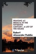 Cover: Printing at Brescia in the Fifteenth Century. a List of the Issues - Trieste Publishing