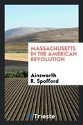Cover: Massachusetts in the American Revolution - Trieste Publishing