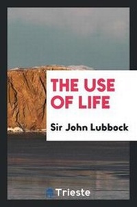 Enlarge image Cover: The Use of Life - Trieste Publishing