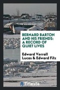 Cover: Bernard Barton and His Friends - Trieste Publishing