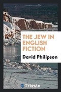 Cover: The Jew in English Fiction - Trieste Publishing