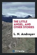 Cover: The Little Angel, and Other Stories - Trieste Publishing