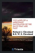 Cover: Voyages of a Merchant Navigator of the Days That Are Past - Trieste Publishing