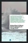 Cover: Illustrations in Advocacy, with an Analysis of the Speeches of Mr. Hawkins, Q.C. (Lord Brampton), in the Tichborne Prosecution for Perjury (a Study in Advocacy) Also a Prefatory Letter from the Right Hon. Lord Brampton - Trieste Publishing