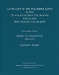Cover: Catalogue of the Byzantine Coins in the Dumbarton Oaks Collection and in the Whittemore Collection: Alexius I to Michael VIII, 1081-1261 4 - Dumbarton Oaks Research Library & Collection
