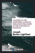 Cover: Leaders in the Northern Church - Trieste Publishing
