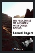 Cover: The Pleasures of Memory, with Other Poems - Trieste Publishing