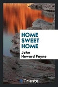 Cover: Home Sweet Home - Trieste Publishing