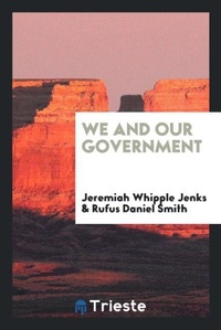 Enlarge image Cover: We and Our Government - Trieste Publishing