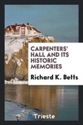 Cover: Carpenters' Hall and Its Historic Memories - Trieste Publishing