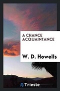 Cover: A Chance Acquaintance - Trieste Publishing