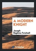 Cover: A Modern Knight - Trieste Publishing