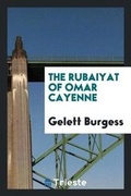 Cover: The Rubaiyat of Omar Cayenne - Trieste Publishing