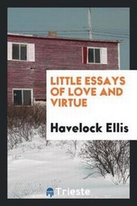 Abbildung von: Little Essays of Love and Virtue - Trieste Publishing