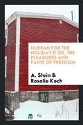 Cover: Hurrah for the Holidays! Or, the Pleasures and Pains of Freedom - Trieste Publishing