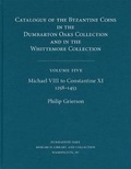 Cover: Catalogue of the Byzantine Coins in the Dumbarton Oaks Collection and in the Whittemore Collection: Michael VIII to Constantine XI, 1258-1453 5 - Dumbarton Oaks Research Library & Collection