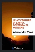Cover: Le Avventure Di Saffo, Poetessa Di Mitilene - Trieste Publishing