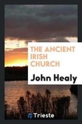 Cover: The Ancient Irish Church - Trieste Publishing