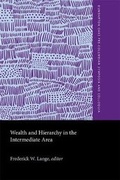 Cover: Wealth and Hierarchy in the Intermediate Area - Dumbarton Oaks Research Library & Collection