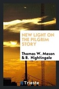 Cover: New Light on the Pilgrim Story - Trieste Publishing