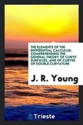 Cover: The Elements of the Differential Calculus; Comprehending the General Theory of Curve Surfaces, and of Curves of Double Curvature - Trieste Publishing