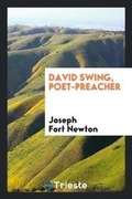 Cover: David Swing, Poet-Preacher - Trieste Publishing