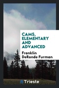 Cover: Cams, Elementary and Advanced - Trieste Publishing