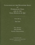 Cover: Catalogue of Byzantine Seals at Dumbarton Oaks and in the Fogg Museum of Art: 4 - Dumbarton Oaks Research Library & Collection
