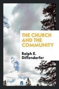 Cover: The Church and the Community - Trieste Publishing
