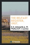 Cover: The Belfast Register, 1907, - Trieste Publishing