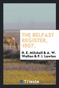 Enlarge image Cover: The Belfast Register, 1907, - Trieste Publishing